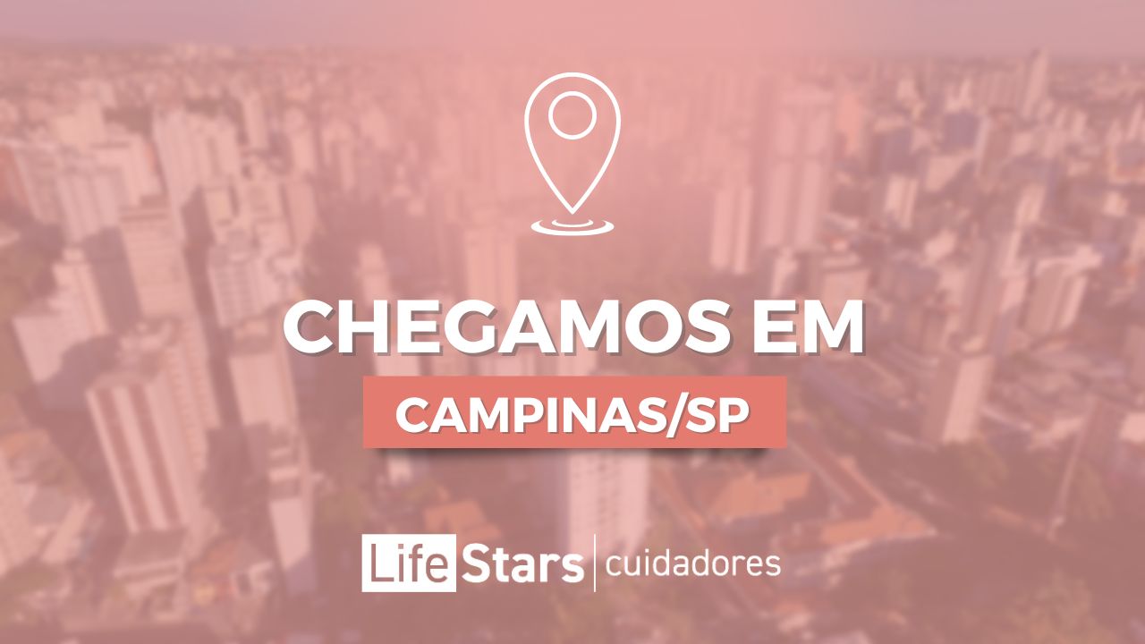 Lifestars Cuidadores Chega A Campinas Sp Cuidador De Idosos Em Campinas